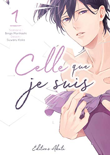 Celle que je suis. Tome 1