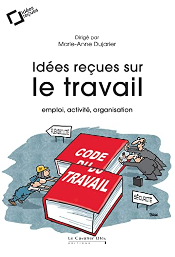 Idées recues sur le travail