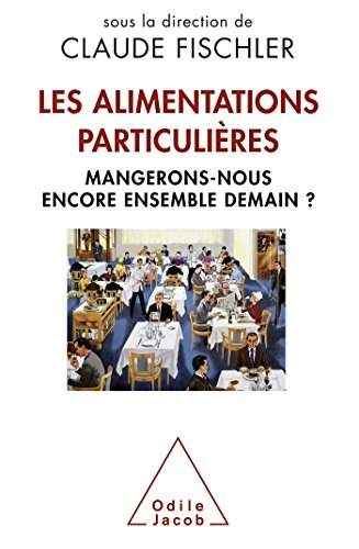 Les alimentations paticulières : mangerons-nous encore ensemble demain ?