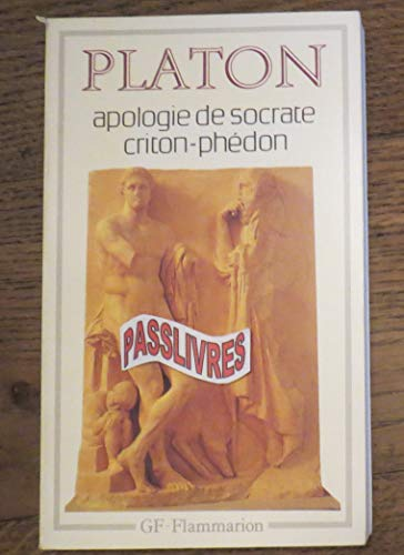 Apologie de Socrate ; Criton ; Phédon