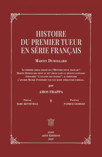 Histoire du premier tueur en série français - Martin Dumollard