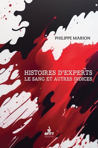 Histoires d'experts - Le sang et autres indices