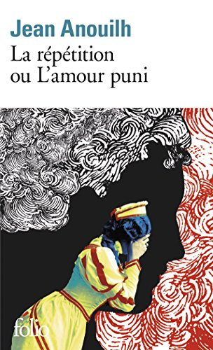 La Répétition ou l'amour puni