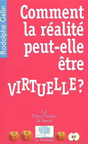 Comment la réalité peut-elle être virtuelle ?