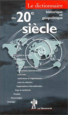 Le dictionnaire historique et géopolitique du 20e siècle