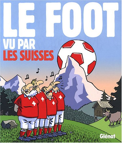 Le foot vu par les suisses