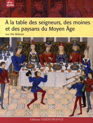 A la table des seigneurs, des moines et des paysans du Moyen Âge
