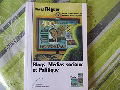 Blogs, médias sociaux et politique
