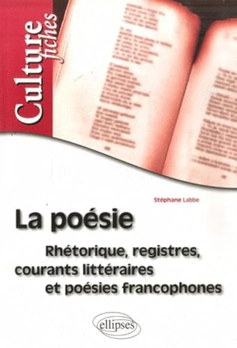 La poésie - Rhétorique, registre, courants littéraires et poésies francophones