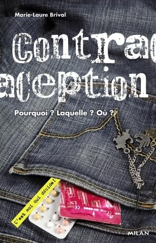 Contraception : Pourquoi ? Laquelle ? où ?