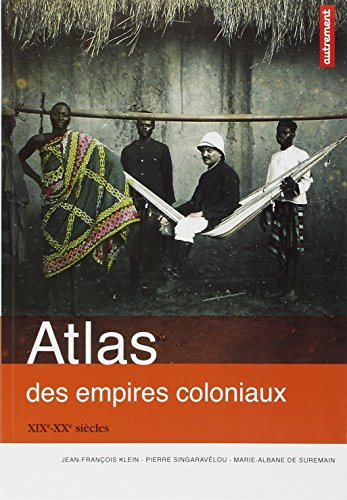 Atlas des empires coloniaux XIXe-XXe siècles