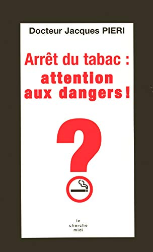 Arrêt du tabac : attention aux dangers !