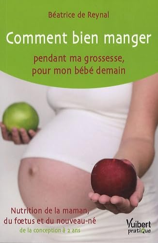 Comment bien manger pendant ma grossesse, pour mon bébé demain