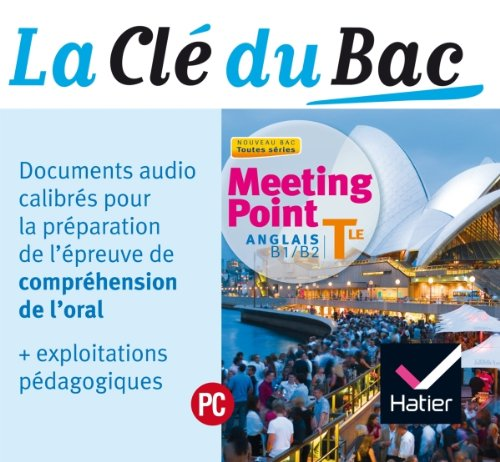 Anglais Tle B1/B2 Meeting Point. Anglais Tle B1/B2.La Clé du Bac