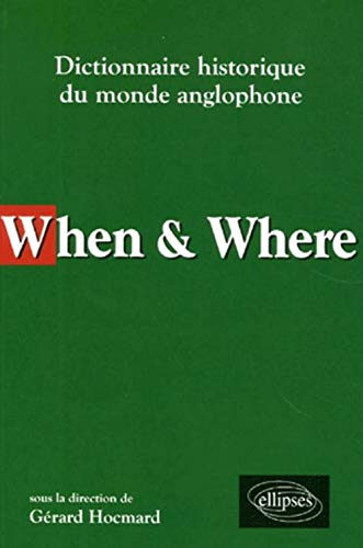 Dictionnaire historique du monde anglophone : When and where
