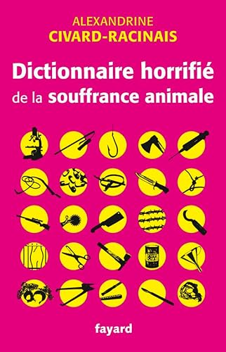 Dictionnaire horrifié de la souffrance animale