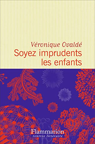 Soyez imprudents les enfants