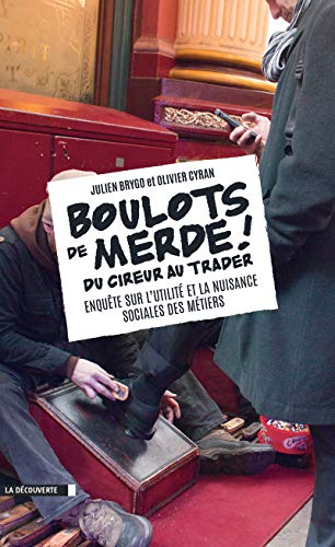 Boulots de merde ! Du cireur au trader