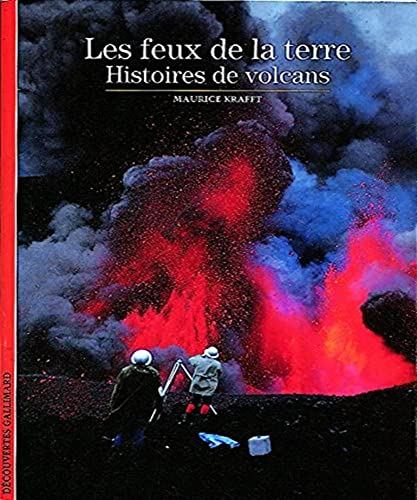 Les feux de la terre : histoire de volcans