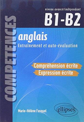 Anglais, Entrainement et auto-évaluation - Compréhension et expression écrites, Niveau intermédiaire B1-B2