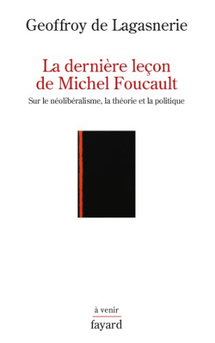 La dernière leçon de Michel Foucault