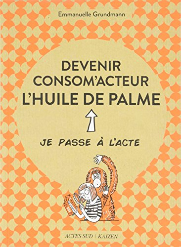 Devenir consom'acteur - L'huile de palme