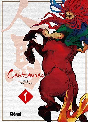 Centaures. Tome 1