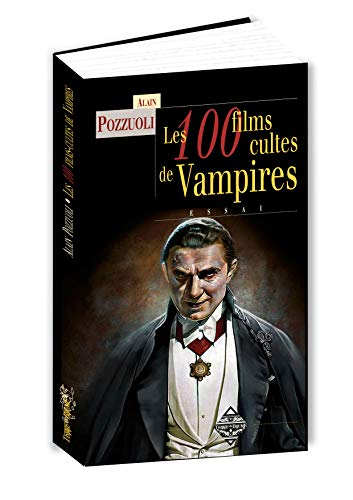 Les 100 films cultes de Vampires