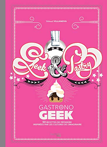 Geek and pastry - Gastronogeek
