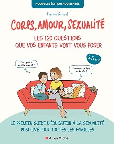 Corps, amour, sexualité, les 120 questions que vos enfants vont vous poser